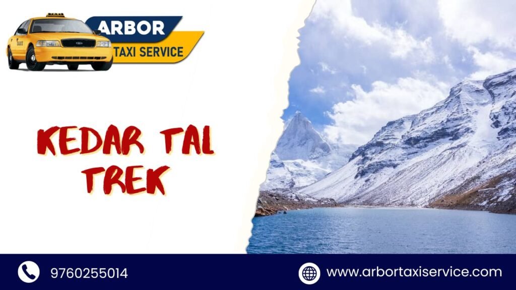 Kedar Tal Trek tour taxi service in dehradun