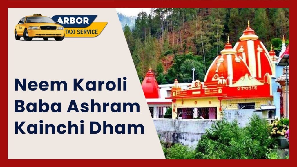 Neem Karoli Baba Ashram Kainchi Dham