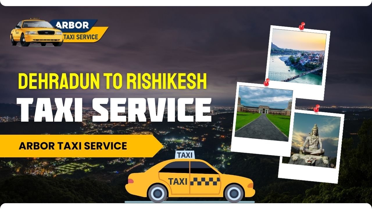 Dehradun to Rishikesh Taxi Service